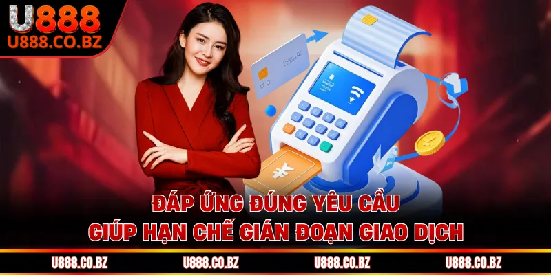 Rút Tiền U888 Trong 3 Bước Chuẩn, Xử Lý Nhanh 2 Phút 2 Đáp ứng đúng yêu cầu giúp hạn chế gián đoạn giao dịch