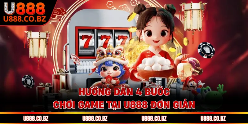 U888 Trang Chủ U888 Com - Code 888K May Mắn 14 Hướng dẫn 4 bước chơi game tại U888 đơn giản