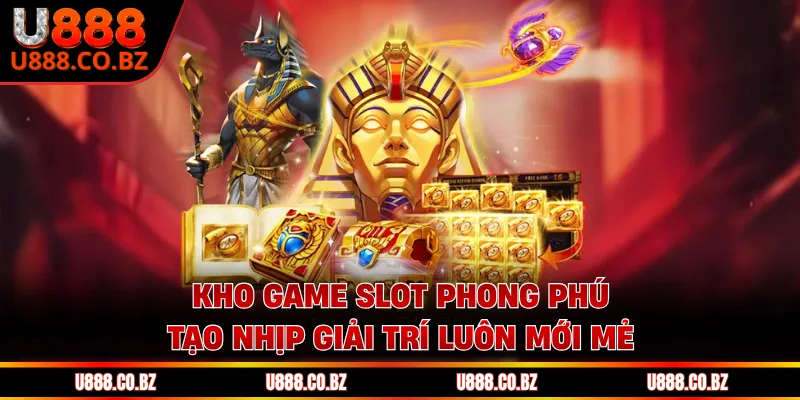 Nổ Hũ U888 - Top 4 Game Nổi Bật Với Nhịp Quay Liền Mạch 1 Kho game slot phong phú tạo nhịp giải trí luôn mới mẻ