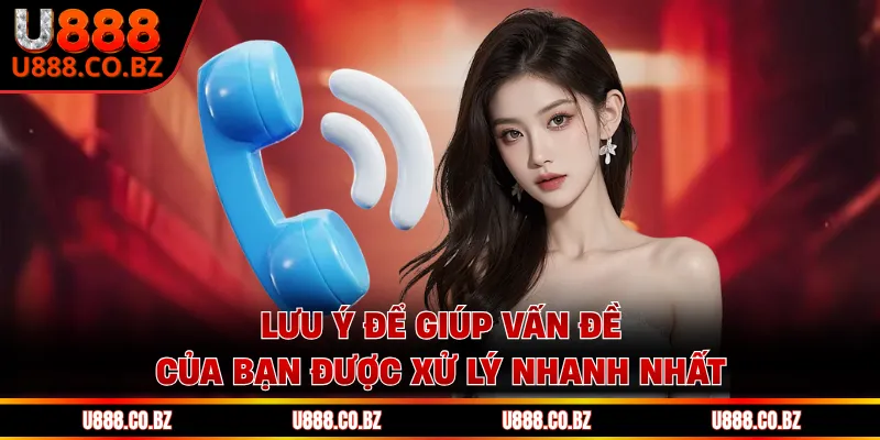 Liên Hệ U888 - Hệ Thống Hỗ Trợ Khách Hàng Đa Kênh 3 Lưu ý để giúp vấn đề của bạn được xử lý nhanh nhất