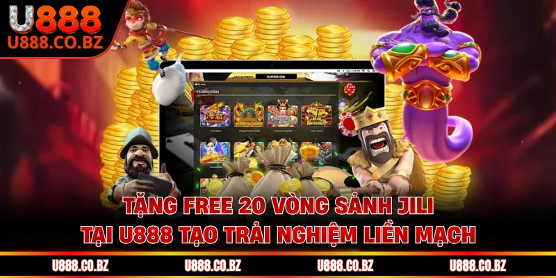 Tặng Free 20 Vòng Sảnh Jili Tại U888 Với Nhịp Ổn Định 2 Tặng free 20 vòng sảnh JIli tại U888 tạo trải nghiệm liền mạch